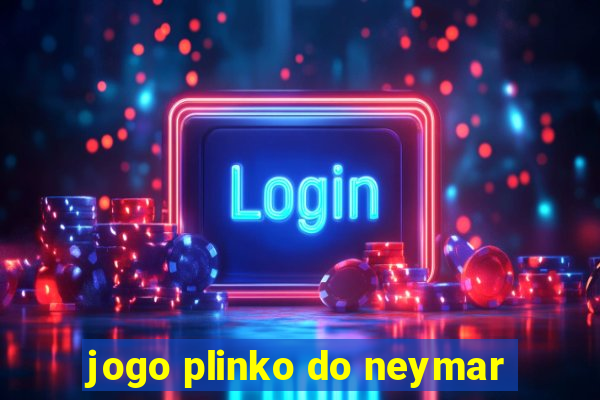 jogo plinko do neymar